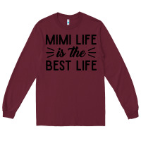 Burgundy mimi life is the best life blessed grandma mom cute gift Long Sleeve Tee - linhVisuals