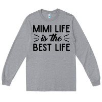 Heather Grey mimi life is the best life blessed grandma mom cute gift Long Sleeve Tee - linhVisuals