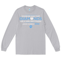 Moon Dust whoever said that diamonds are a girls best friend never owned a dog Long Sleeve Tee - linhVisuals