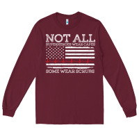 Burgundy nurses not all superheroes wear caps some wear scrubs nurse supportive Long Sleeve Tee - linhVisuals