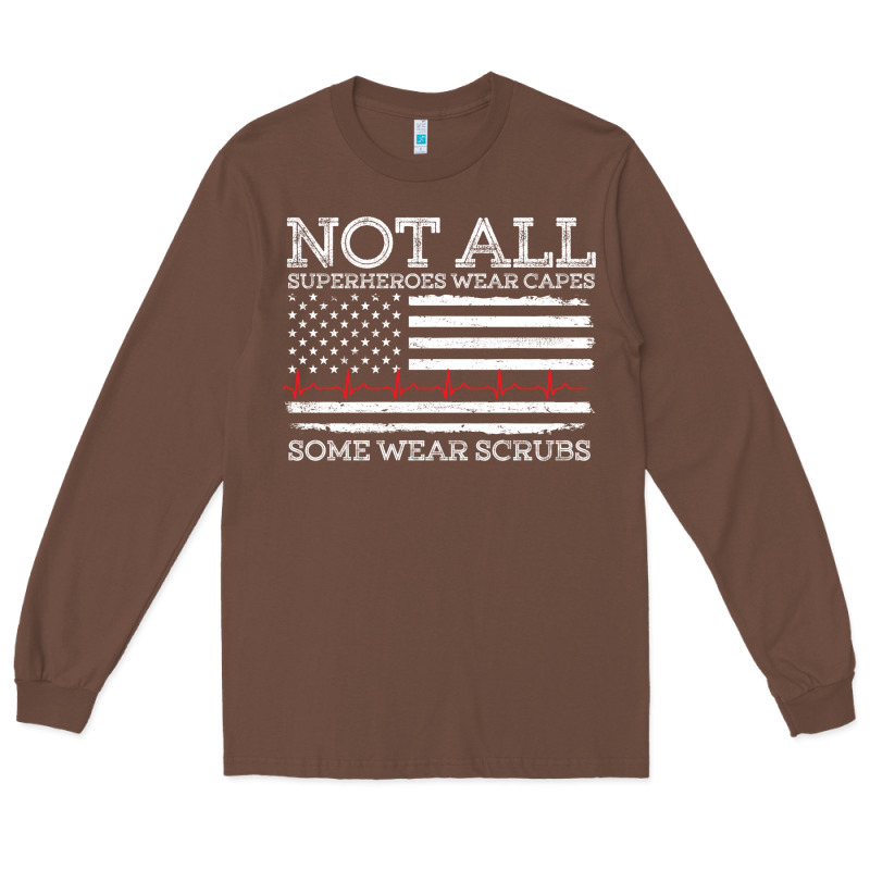 Nurses Not All Superheroes Wear Caps Some Wear Scrubs Nurse Supportive Long Sleeve Tee by linhVisuals | Teevron