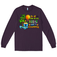 Plum Is It Summer Break Long Sleeve Tee - CowhideDigitalArt