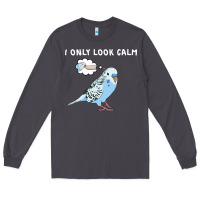 Parakeet Bird Biting Finger Funny I Only Look Calm Long Sleeve Tee | Teevron