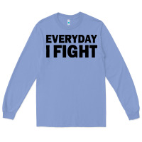 Colony Blue everyday i fight Long Sleeve Tee - linhVisuals
