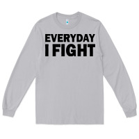 Moon Dust everyday i fight Long Sleeve Tee - linhVisuals