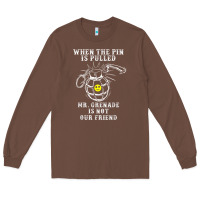 Chestnut military mr grenade is not our friend Long Sleeve Tee - linhVisuals