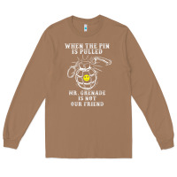 Toasted Coconut military mr grenade is not our friend Long Sleeve Tee - linhVisuals
