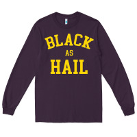 Plum as,hail,black,as,hail,black,as,hail,black,as,hail,black,as Long Sleeve Tee - linhVisuals
