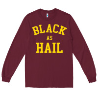 Burgundy as,hail,black,as,hail,black,as,hail,black,as,hail,black,as Long Sleeve Tee - linhVisuals