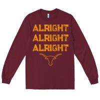 Burgundy texas pride state usa alright alright alright t shirt Long Sleeve Tee - linhVisuals