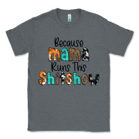 Charcoal Heather Because Mama Runs This Shitshow Classic Tee - CowCowDesign