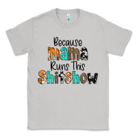 Moon Dust Because Mama Runs This Shitshow Classic Tee - CowCowDesign
