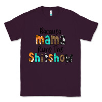 Plum Because Mama Runs This Shitshow Classic Tee - CowCowDesign