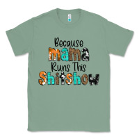 Sage Because Mama Runs This Shitshow Classic Tee - CowCowDesign