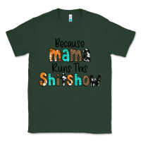 Sports Green Because Mama Runs This Shitshow Classic Tee - CowCowDesign