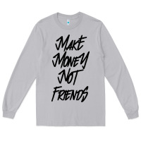 Moon Dust make money not friends Long Sleeve Tee - linhVisuals