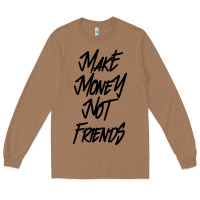 Toasted Coconut make money not friends Long Sleeve Tee - linhVisuals