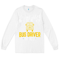 White don't make me use bus driver voice school bus driver t shirt Long Sleeve Tee - linhVisuals