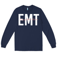 Emt Emergency Medical Technician Ems First Responder Medic Sweatshirt Long Sleeve Tee | Teevron