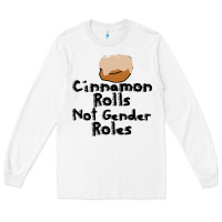 White cinnamon rolls not gender roles Long Sleeve Tee - linhVisuals