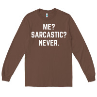 Chestnut Me? sarcastic? never - funny sayings Long Sleeve Tee - linhVisuals