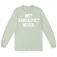 Matcha Me? sarcastic? never - funny sayings Long Sleeve Tee - linhVisuals
