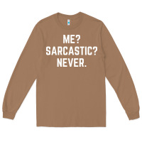 Toasted Coconut Me? sarcastic? never - funny sayings Long Sleeve Tee - linhVisuals