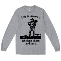 Heather Grey this is america we don't share land here Long Sleeve Tee - linhVisuals