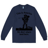 Navy this is america we don't share land here Long Sleeve Tee - linhVisuals