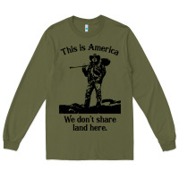 Army Green this is america we don't share land here Long Sleeve Tee - linhVisuals