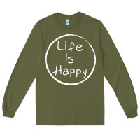 Army Green life is happy Long Sleeve Tee - linhVisuals