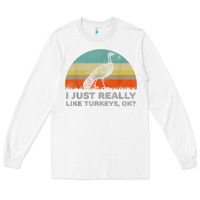 White funny i just really like turkeys thanksgiving Long Sleeve Tee - linhVisuals