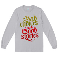 Moon Dust bad choices make good stories Long Sleeve Tee - linhVisuals