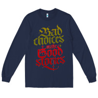 Navy bad choices make good stories Long Sleeve Tee - linhVisuals
