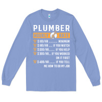 Colony Blue funny plumber gifts   plumber hourly rate hoodie Long Sleeve Tee - linhVisuals