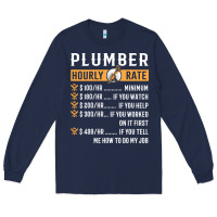 Navy funny plumber gifts   plumber hourly rate hoodie Long Sleeve Tee - linhVisuals