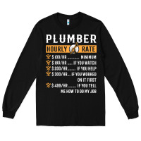 Black funny plumber gifts   plumber hourly rate hoodie Long Sleeve Tee - linhVisuals