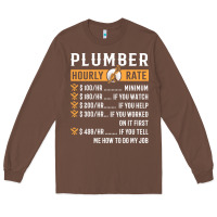 Chestnut funny plumber gifts   plumber hourly rate hoodie Long Sleeve Tee - linhVisuals