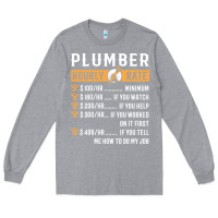 Heather Grey funny plumber gifts   plumber hourly rate hoodie Long Sleeve Tee - linhVisuals