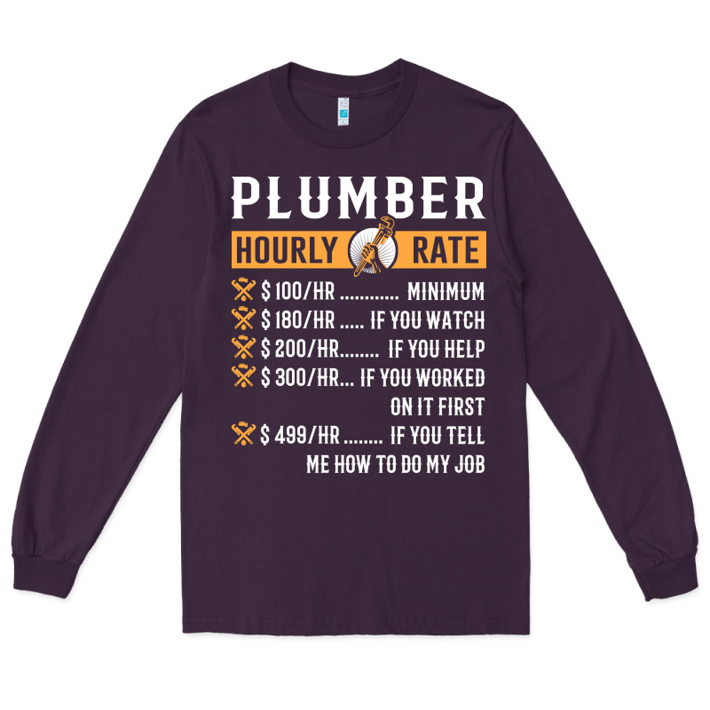 Funny Plumber Gifts   Plumber Hourly Rate Hoodie Long Sleeve Tee by linhVisuals | Teevron