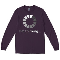 Plum funny programmer i'm thinking t shirt Long Sleeve Tee - linhVisuals