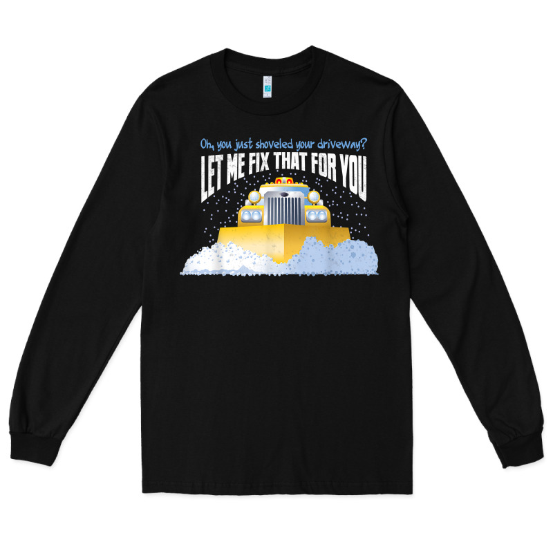 Funny Snow Plow Driver Shirt   Gift For Snowplow Drivers T Shirt Long Sleeve Tee by linhVisuals | Teevron