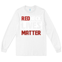 White redneck lives matter distressed Long Sleeve Tee - linhVisuals