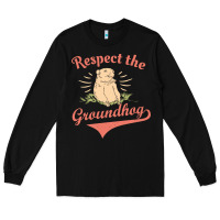 Black respect the groundhog happy groundhog day vintage Long Sleeve Tee - linhVisuals