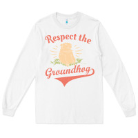White respect the groundhog happy groundhog day vintage Long Sleeve Tee - linhVisuals