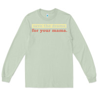 Matcha save the drama for your mama vintage style Long Sleeve Tee - linhVisuals