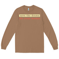 Toasted Coconut save the drama for your mama vintage style Long Sleeve Tee - linhVisuals