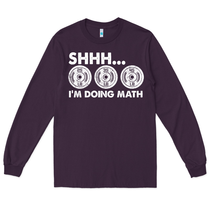 Shhh I'm Doing Math Gym Funny Bodybuilding Weightlifting Humor Quote Long Sleeve Tee by linhVisuals | Teevron