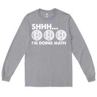 Heather Grey shhh i'm doing math gym funny bodybuilding weightlifting humor quote Long Sleeve Tee - linhVisuals