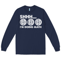 Navy shhh i'm doing math gym funny bodybuilding weightlifting humor quote Long Sleeve Tee - linhVisuals